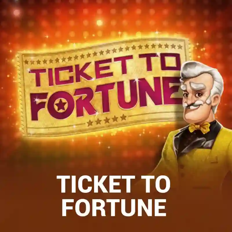 Ticket to Fortune